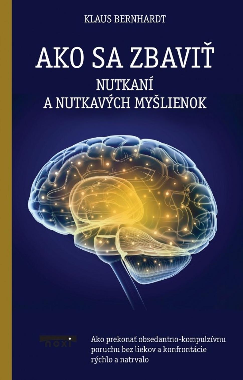 Ako sa zbaviť nutkaní a nutkavých myšlienok - Klaus Bernhardt