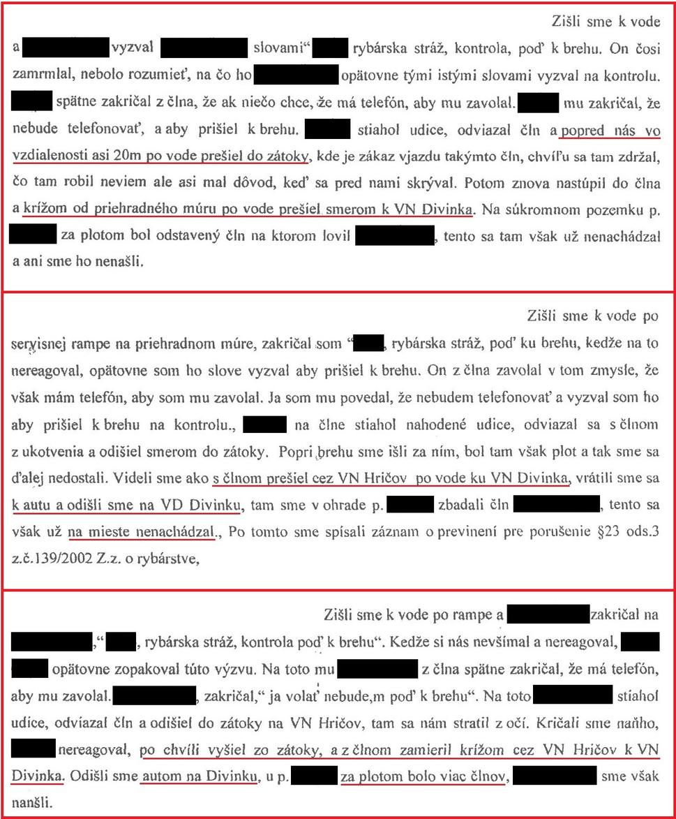 Podstatná časť troch výpovedí troch členov rybárskej stráže, týkajúca sa údajného úteku. Podľa týchto výpovedí otec na ich výzvu slovne reagoval a následne im ušiel.