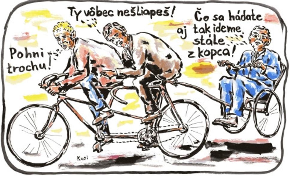 Kreslený vtip. Dvaja cyklisti ťahajú tretieho na vozíku. Jeden hovorí "pohni trochu!". Druhý hovorí "ty vôbec nešliapeš!". Tretí, ten na vozíku sa tiež ozval "čo sa hádate aj tak ideme stále z kopca!"