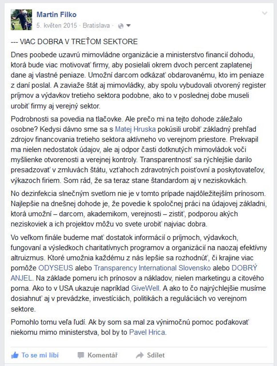 Asignáciu dane sa podarilo zastabilizovať vďaka Martinovi Filkovi. Spolu s tým presadzoval transparentnosť neziskoviek.
