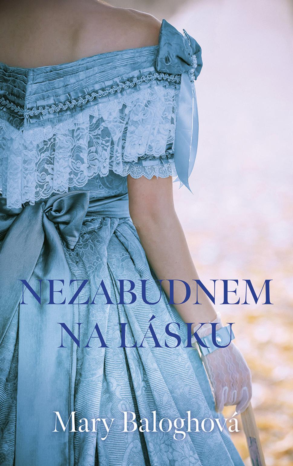 Nezabudnem na lásku - Mary Baloghová