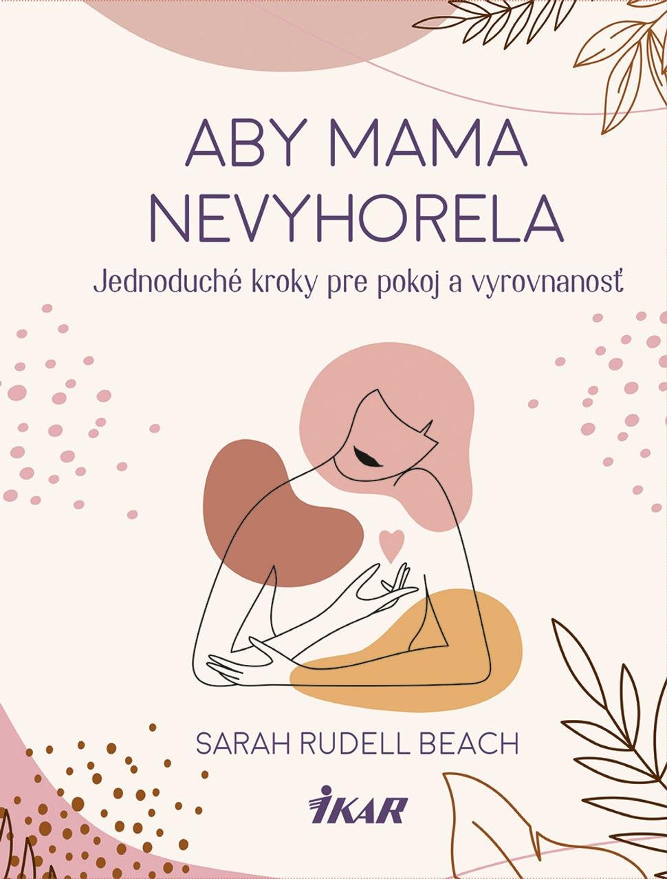 Aby mama nevyhorela - Sarah Rudell Beach
