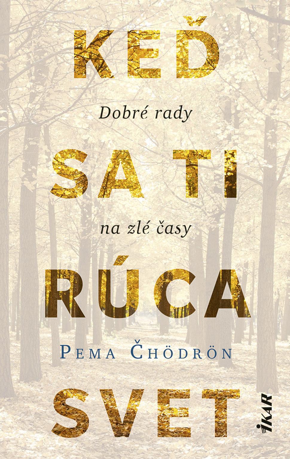 Keď sa ti rúca svet - Pema Čhodron