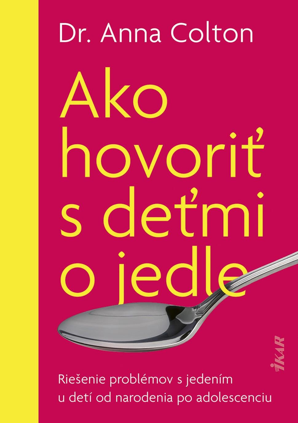 Ako hovoriť s deťmi o jedle - Dr.Anna Colton