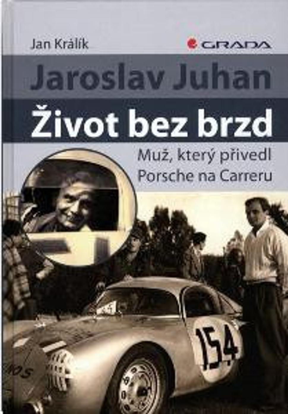 Kniha Jaroslav Juhan - Život bez brzd od Jana Králíka