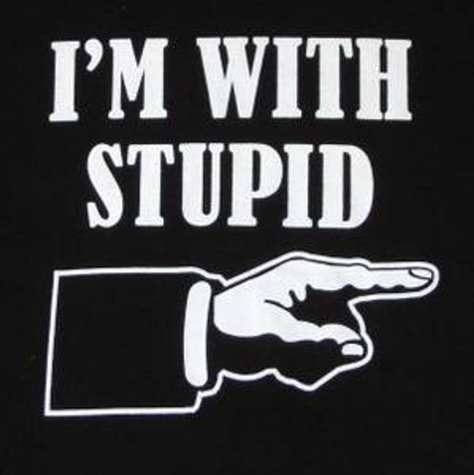 http://casualhardcore.files.wordpress.com/2009/09/stupid.jpg