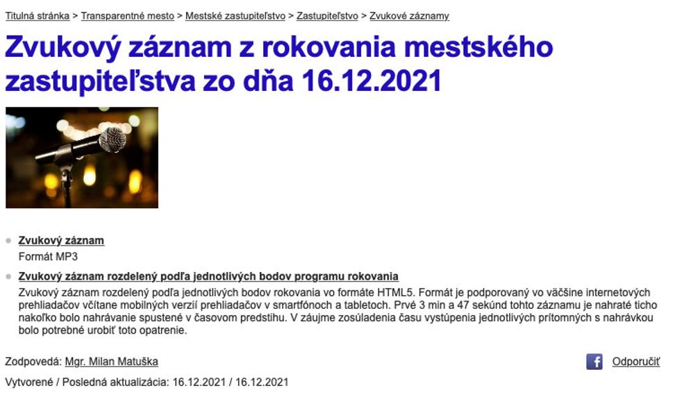 V minulosti mesto zverejňovalo aj zvukový záznam rozdelený podľa jednotlivých bodov programu rokovania. Čo umožňovalo pohodlné a rýchlejšie vyhľadávanie časti záznamu, týkajúcej sa konkrétneho bodu, či diania na zastupiteľstve.
