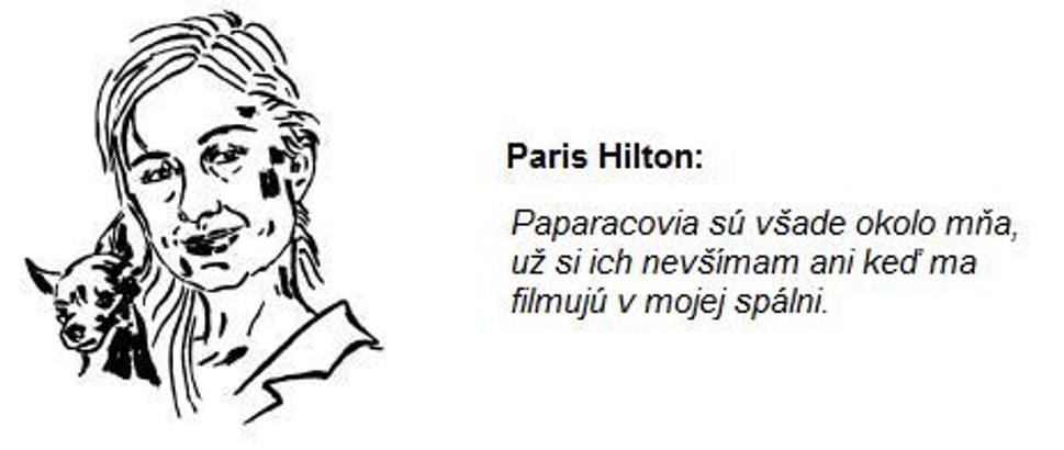 Paris Hilton: Paparacovia sú všade okolo mňa, už si ich nevšímam ani keď ma filmujú v mojej spálni.