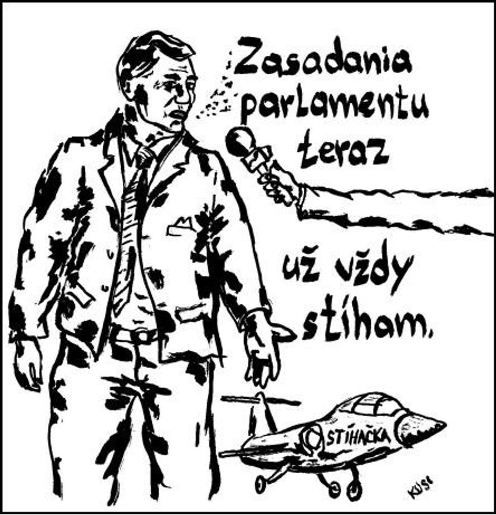kreslený vtip. Muž dáva interview, za ním je zaparkovaná stíhačka. Muž hovorí:"Zasadania parlamentu teraz už vždy stíham"