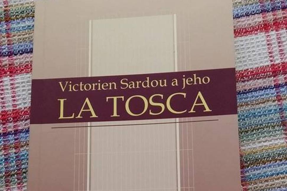 Napísal som knihu o La Tosce, divadelnej hre, ktorú dnes pozná málokto