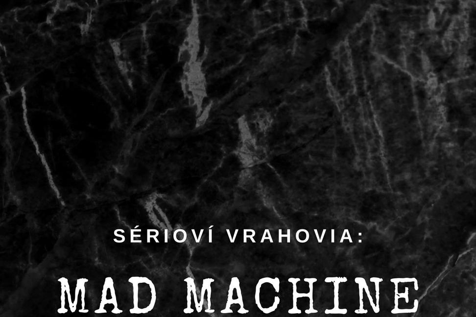Sérioví vrahovia III: Mad Machine