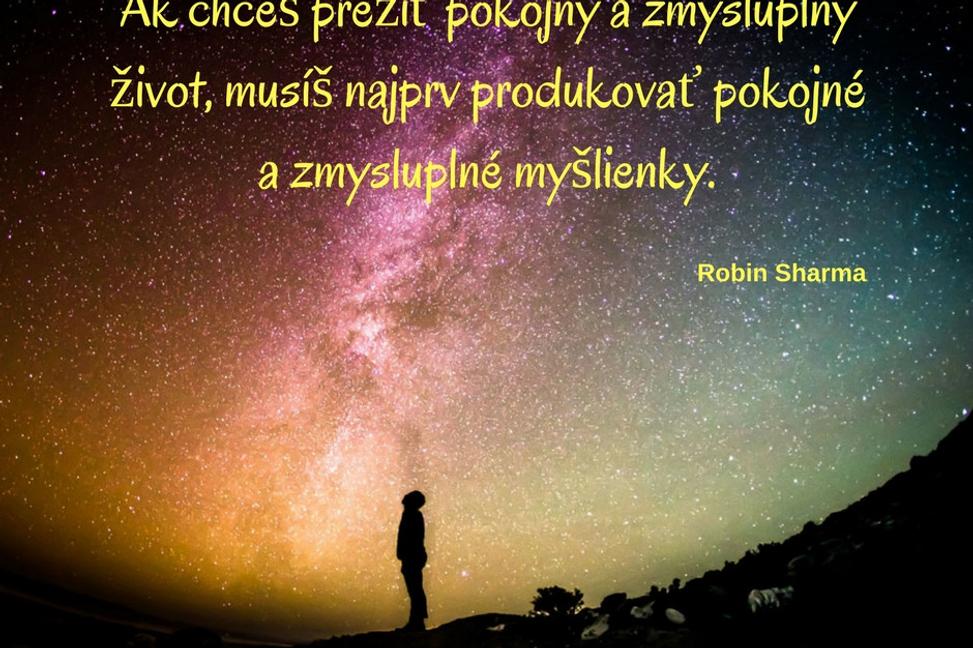 Chcete mať pokojný a zmysluplný život? Tak pozor na vaše myšlienky…