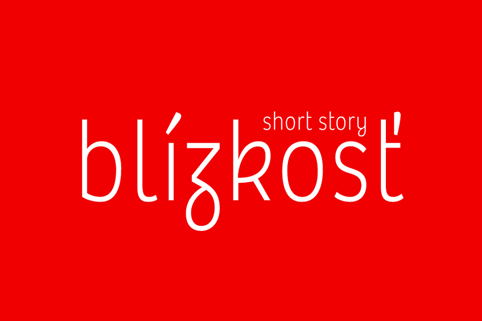 SHORT HUMAN  STORIES - Blízkosť