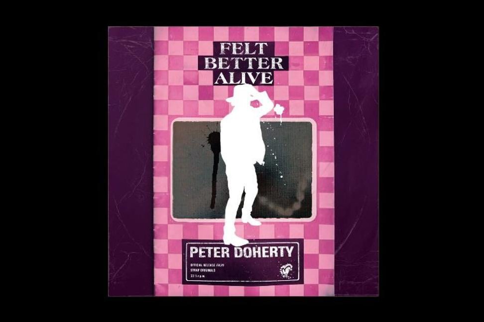 Peter Doherty - Felt Better Alive