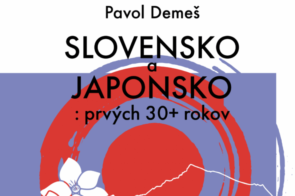 Pavol Demeš: Slovensko a Japonsko - prvých 30+ rokov (Recenzia)