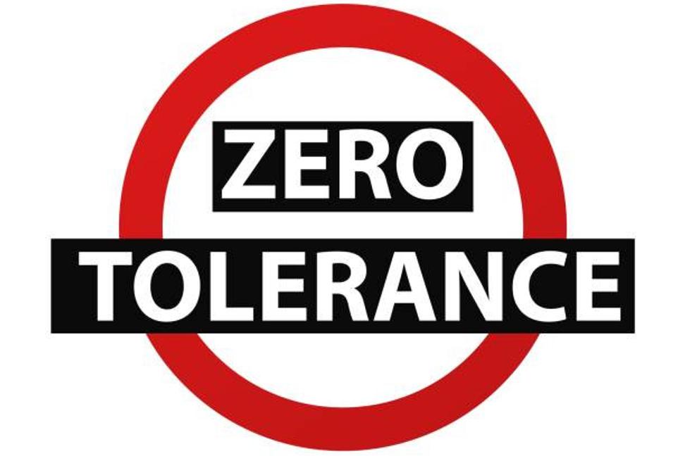 Zero tolerance
