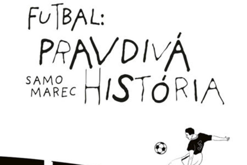 Samo Marec - Futbal: Pravdivá história